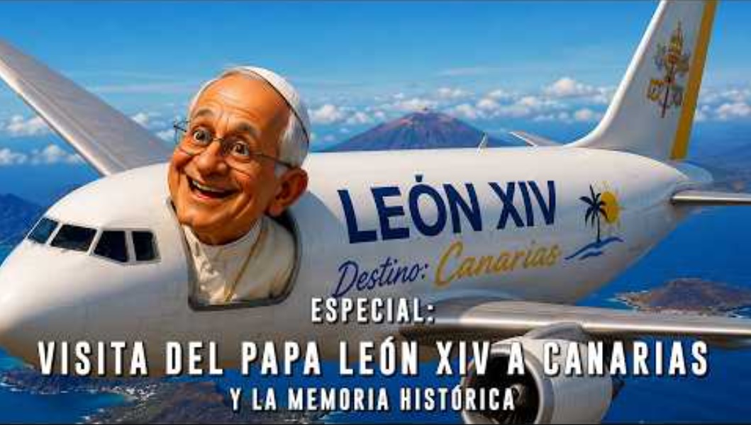 Visita del Papa León XIV en Canarias y la memoria histórica